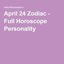 April 24 Zodiac Full Horoscope Personality March 23 Zodiac Horoscope Astrology Report