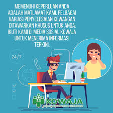 Usah risau berurusan dengan kami kerana segala urusan adalah terus dengan pegawai kowaja. Koperasi Wawasan Pekerja Pekerja Berhad Kowaja Hq