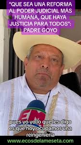 Reforma Judicial Humana: Clamor del Padre Goyo en Paracho