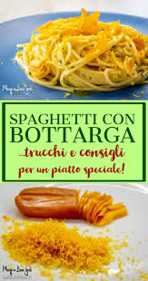 Servire con scaglie di bottarga. Spaghetti Con Bottarga Mangia Bevi Godi Blog Di Cucina E Ricette Ricetta Ricette Primi Piatti Piatti Di Pesce