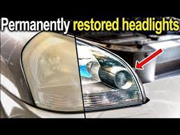 How To Restore Headlights Permanently Better Than A Brand New Headlight Youtube How To Clean Headlights Headlight Restoration Headlights