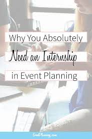 Why Event Planning Internships Are So Important Learn About Event Planning Event Planning Internship Event Planning Career Event Planning Tips