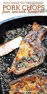 The Best Pan Seared Pork Chops With Herb Butter Sauce Bone In Pan Seared Pork Chops Seared Pork Chops Pork Chops