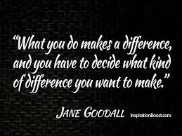 Justone Jane Goodall Quotes Jane Goodall Make A Difference Quotes