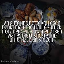 An Gute Und Nette Kollegen Denkt Man Noch Jahre Zuruck Trotz Der Gemeinsamen A Lustige Sprueche Net