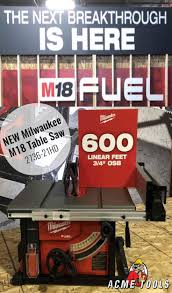 New Milwaukee M18 Table Saw 2736 21hd Acme Tools Milwaukee Fuel Milwaukee News Milwaukee M18