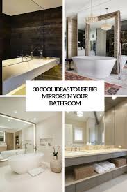 You can find these anywhere in your home. 30 Cool Ideas To Use Big Mirrors In Your Bathroom Digsdigs