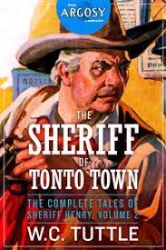 The Sheriff of Tonto Town: The Complete Tales of Sheriff Henry, Volume 2 by  W.C. Tuttle (Ebook)