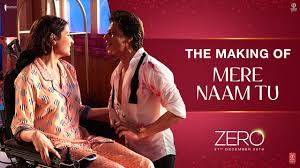Zero The Making Of Mere Naam Tu Shah Rukh Khan Anushka Sharma Aanand L Rai Ajay Atul Youtube