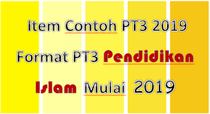 Semoga mencapai keputusan yang cemerlang ! Item Contoh Pt3 2019 Format Pt3 Pendidikan Islam Mulai 2019 Gurubesar My
