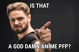 Téléchargement gratuit doki doki meme club so if you have discord wattpad. Is That A God Damn Anime Pfp Meme Video Gifs God Meme Damn Meme Anime Meme Pfp Meme