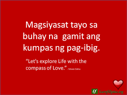 English To Tagalog Love Quote Let S Explore Life With The Compass Of Love Tagalog Love Quotes Tagalog Quotes Sweet Love Quotes