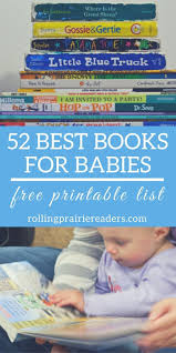 52 Best Books For Babies Free Printable List From Rollingprairiereaders Com Toddler Books Good Books Parenting Books