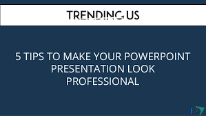 How to make photos look professional. 5 Tips To Make Your Powerpoint Presentation Look Professional