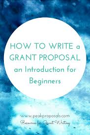 How To Write A Grant Proposal Peak Proposals Grant Writing Grant Proposal Writing Grant Proposal