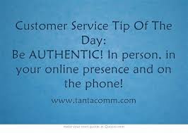Customer Service Tip Of The Day Be Authentic In Person In Friendship Day Quotes Customer Service Quotes New Beginning Quotes
