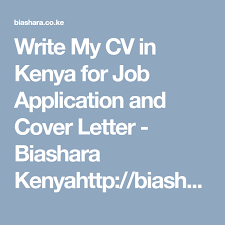 Write My Cv In Kenya For Job Application And Cover Letter Biashara Kenyahttp Biashara Co Ke Ads Write My Cv In Kenya For Job Applicati Kenya Good Cv Uganda