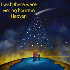 Visiting Hours In Heaven Pictures Photos And Images For Facebook Tumblr Pinterest And Twitter