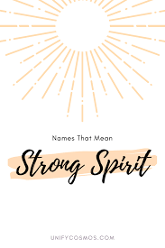 List Of 50 Names That Mean Strong Spirit With Origins Spiritual Names Meant To Be Boy Name Meanings