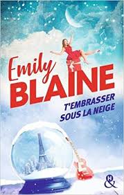 Amont effreney sous la neige. T Embrasser Sous La Neige Une Nouvelle Comedie Romantique De Noel Pleine De Magie Le Roman Chouchou De Votre Hiver Amazon De Blaine Emily Fremdsprachige Bucher