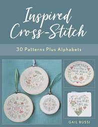 Maybe you would like to learn more about one of these? Inspired Cross Stitch 30 Patterns Plus Alphabets Bussi Gail 9780811739504 Amazon Com Books