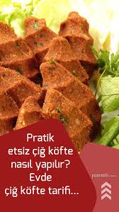 Pratik Etsiz Cig Kofte Nasil Yapilir Evde Cig Kofte Tarifi Yemek Tarifleri Yemek Kolay Yemek Tarifleri