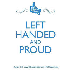 Happy Left Hander S Day Did You Know Studies Show That Left Handers Are Better At Multi Tasking Leftie In 2020 Happy Left Handers Day Left Handed Day Left Handed