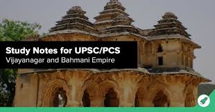 study notes for upsc pcs vijayanagar and bahmani empire