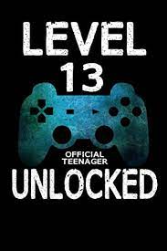 Level 13 unlocked official teenager by g from flipkart.com. Level 13 Unlocked Official Teenager 13th Birthday Gamer Gift Notebook Journal For 13 Year Old Who Loves Gaming And Video Games Books Cool Gamer 9798634931838 Amazon Com Books