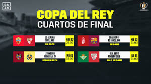 Elige el día de cuartos de final que quieres ver: Todos Los Partidos Cuartos De Final De La Copa Del Rey Se Podran Ver En Directo En Dazn Dazn Media Centre