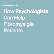How Psychologists Can Help Fibromyalgia Patients Fibromyalgia Fibromyalgia Exercise Psychologist