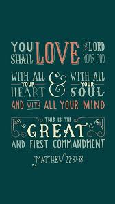 You Shall Love The Lord Thy God With All Your Heart And With All Your Soul And With All Your Mind Scripture Verses Bible Quotes Verses