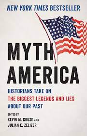 Myth America by Kevin M. Kruse | Hachette Book Group