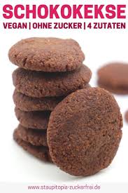 Vegane Schokokekse Ohne Zucker Staupitopia Zuckerfrei Rezept In 2020 Schokokekse Kuchen Ohne Zucker Backen Ohne Zucker