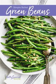 Simple Skillet Green Beans Recipe In 2020 Skillet Green Beans Green Beans Green Bean Recipes