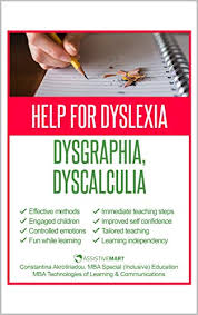 Cases of dyslexia and dysgraphia are common among many kids. Amazon Com Help For Dyslexia Dysgraphia And Dyscalculia Manage And Educate Children Ebook Madureira Mario Akrotiriadou Constantina Kindle Store
