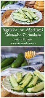 Agurkai Su Medumi Lithuanian Cucumbers With Honey Tara S Multicultural Table Recipe Cucumber Honey Honey Recipes Vegetarian Recipes Summertime Snacks