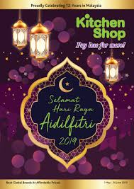 2021 various may 13, may 14. Kitchen Shop Selamat Hari Raya 2019 Special Sale Now Till 30 June 2019 Kitchen Shop