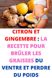 Citron Et Gingembre La Recette Pour Bruler Les Graisses Du Ventre Et Perdre Du Poids Perdre Du Poids Boisson Pour Maigrir Aliments Naturels