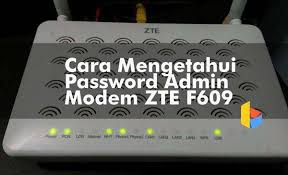 Berikut merupakan kutipan dari admin. Cara Mengetahui Password Admin Modem Zte F609
