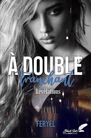 A double tranchant: Tome 2, Révélations : Feryel, Black Ink Editions:  Amazon.it: Libri