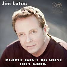 Many People Don't Do What They Know [smoothemixx] by Jim Lutes