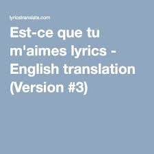 Est Ce Que Tu M Aimes Lyrics English Translation Version 3 English Translation Lyrics English