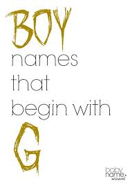 Some of today's most popular . Boy Names Starting With G That Includes Meanings Origins Popularity Pronunciations Sibling Names And More G Names For Boys Baby Biy Names Baby Boy Names