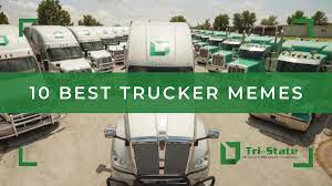 The 10 Best Trucker Memes Tri State Motor Transit Co