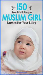 300 Beautiful And Unique Muslim Girl Names For Your Baby Muslim Baby Names Baby Girl Names Unique Arabic Baby Girl Names