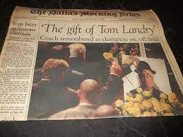 Dallas Morning News Newspaper Gift Of Tom Landry Funeral Dallas Cowboys Coach Dallas Cowboys Dallas Cowboys Quotes Dallas Cowboys Coaches