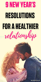 9 New Years Resolutions For Couples Do It Right This Year Happy Relationships Healthy Relationships Best Relationship Advice