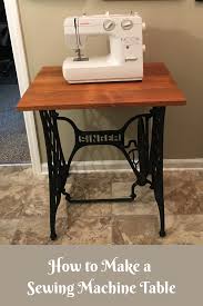 How To Make Sewing Machine Table Antique Sewing Machine Table Sewing Machine Tables Sewing Table