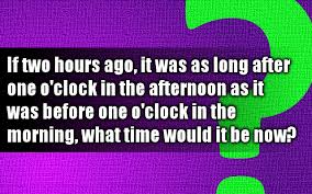 What Time Would It Be Now Brain Teasers Riddles Time